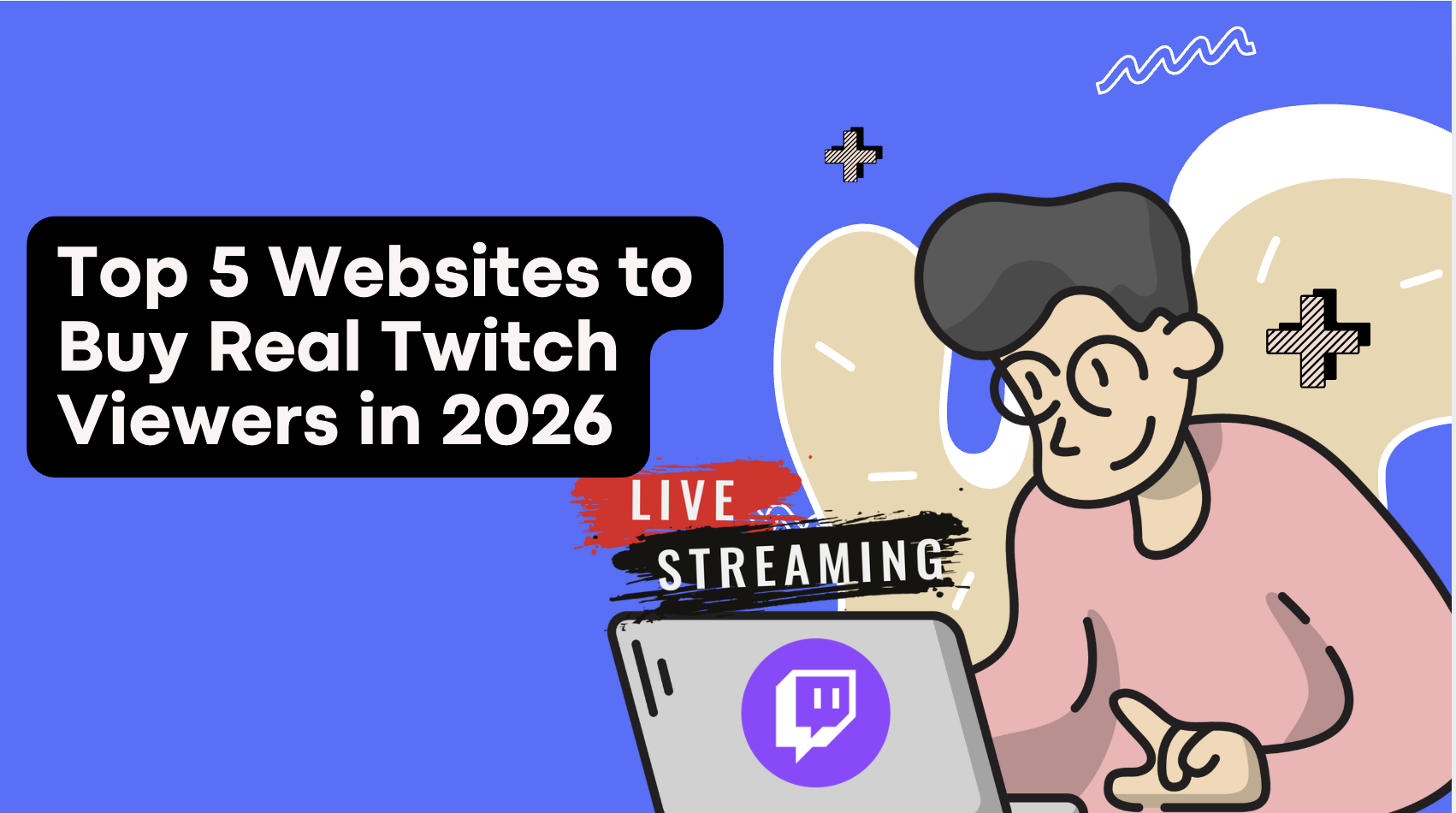 Top 5 Websites to Buy Real Twitch Viewers in 2026